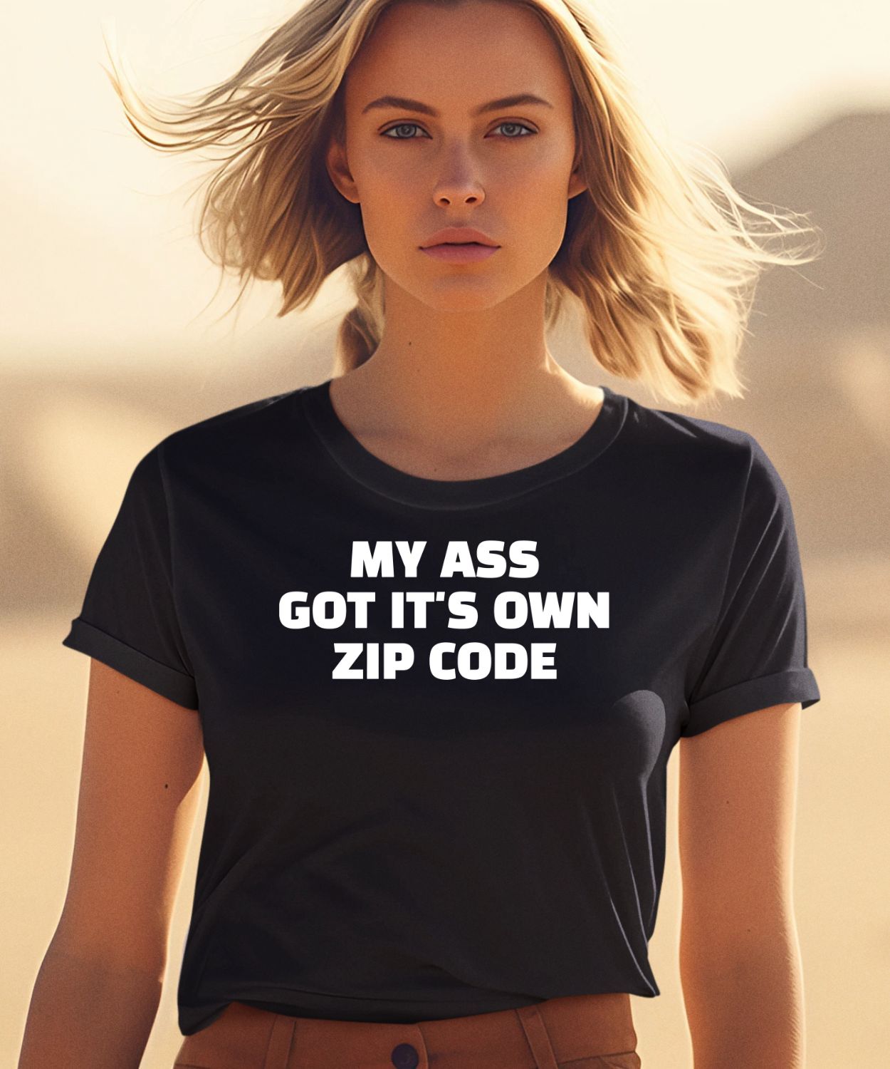 My Ass Got It S Own Zip Code Shirt