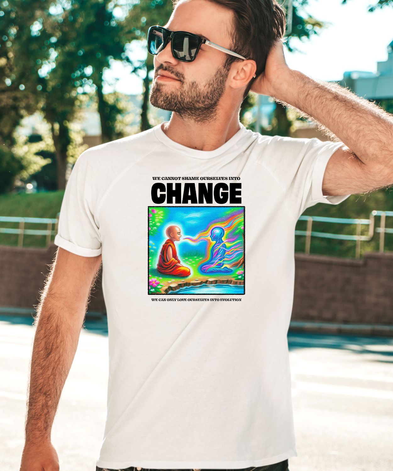 We Cannot Shame Ourselves Into Change We Can Only Love Ourselves Into Evolution Shirt